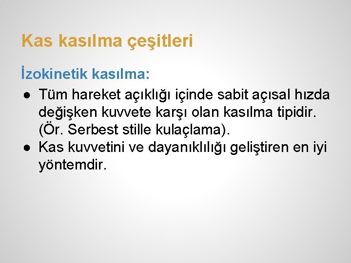 Kas kasılma çeşitleri İzokinetik kasılma: ● Tüm hareket açıklığı içinde sabit açısal hızda değişken