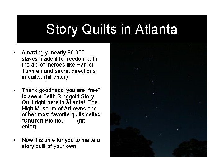 Story Quilts in Atlanta • Amazingly, nearly 60, 000 slaves made it to freedom