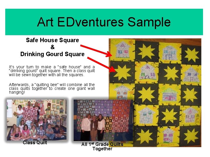 Art EDventures Sample Safe House Square & Drinking Gourd Square It’s your turn to
