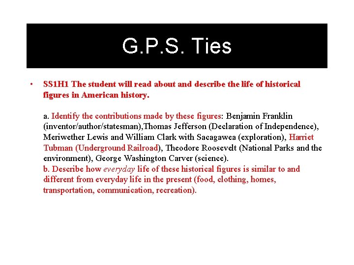 G. P. S. Ties • SS 1 H 1 The student will read about