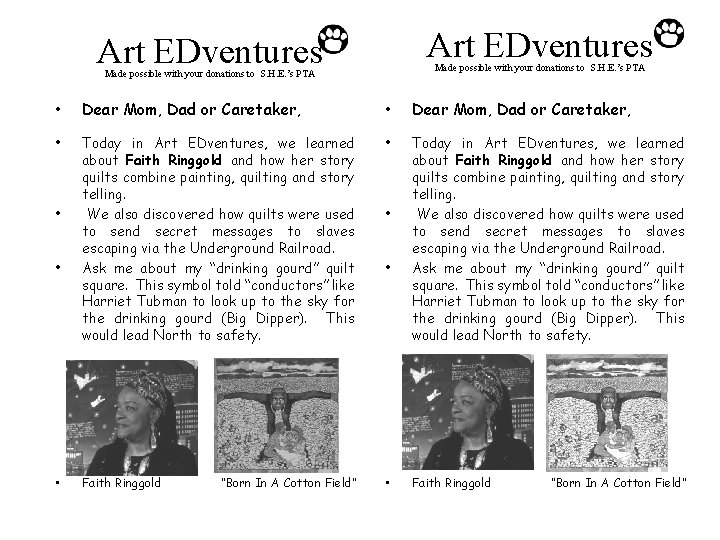 Art EDventures Made possible with your donations to S. H. E. ’s PTA •
