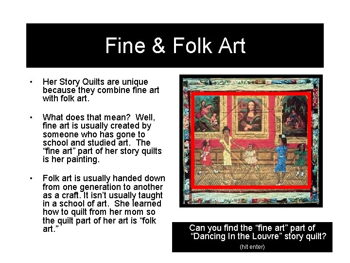 Fine & Folk Art • Her Story Quilts are unique because they combine fine