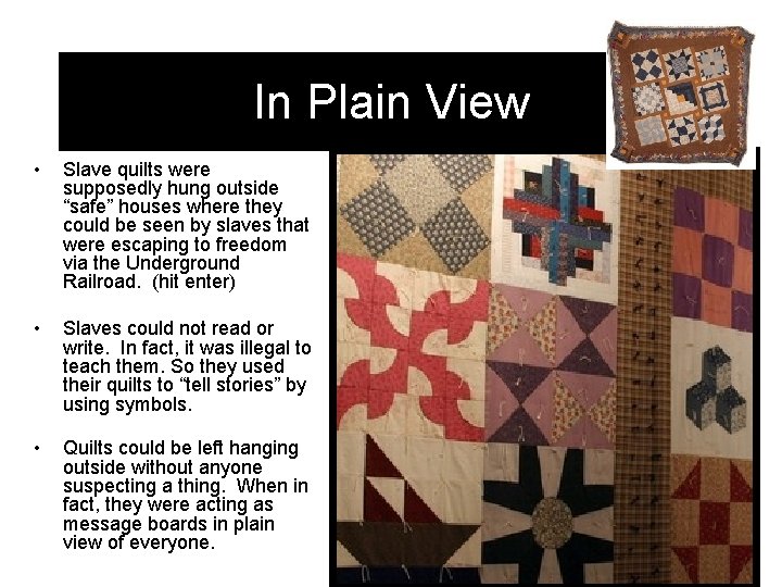 In Plain View • Slave quilts were supposedly hung outside “safe” houses where they