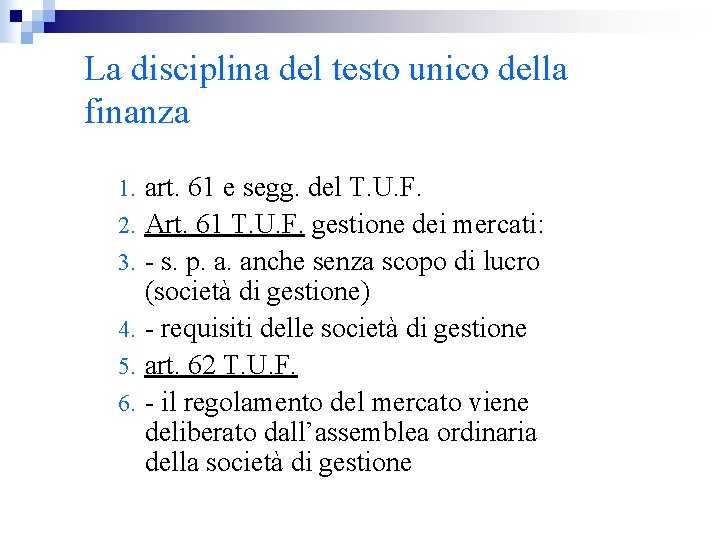 La disciplina del testo unico della finanza 1. art. 61 e segg. del T.