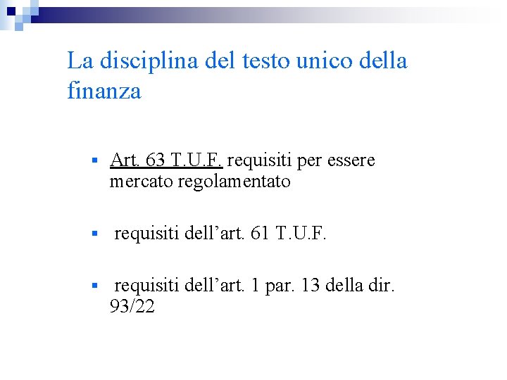 La disciplina del testo unico della finanza § Art. 63 T. U. F. requisiti