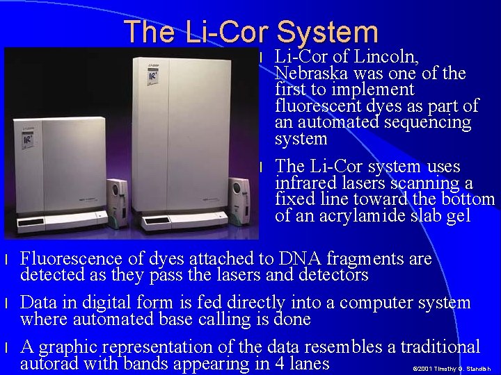 The Li-Cor System l l l Li-Cor of Lincoln, Nebraska was one of the