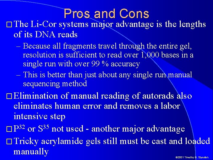 � The Pros and Cons Li-Cor systems major advantage is the lengths of its