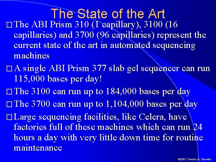 � The State of the Art ABI Prism 310 (1 capillary), 3100 (16 capillaries)