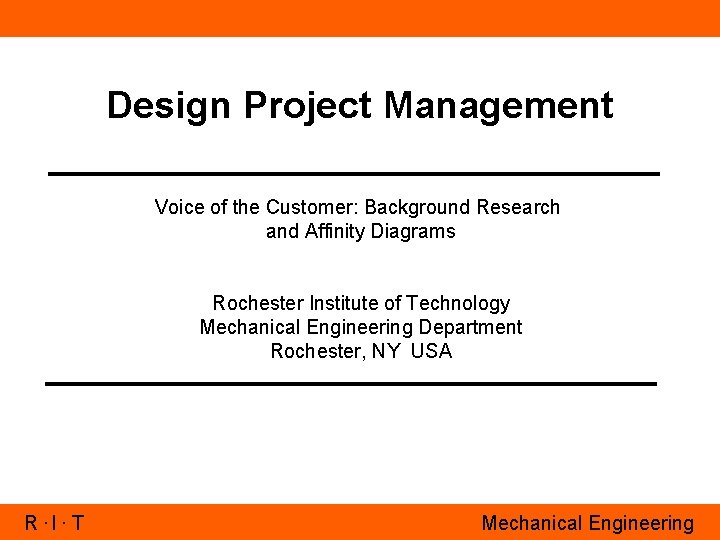 Design Project Management Voice of the Customer: Background Research and Affinity Diagrams Rochester Institute