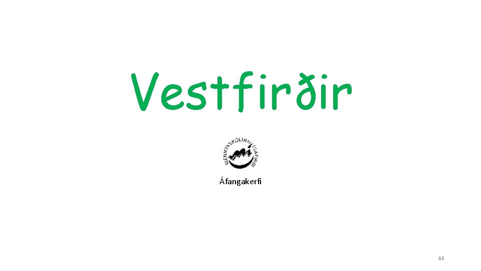 Vestfirðir Áfangakerfi 44 