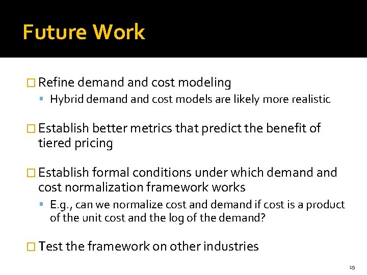 Future Work � Refine demand cost modeling Hybrid demand cost models are likely more