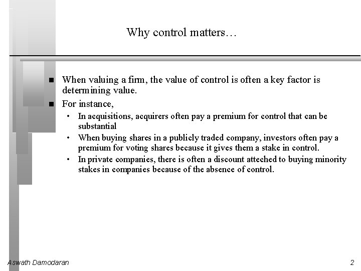 Why control matters… When valuing a firm, the value of control is often a