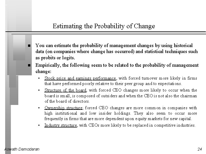 Estimating the Probability of Change You can estimate the probability of management changes by