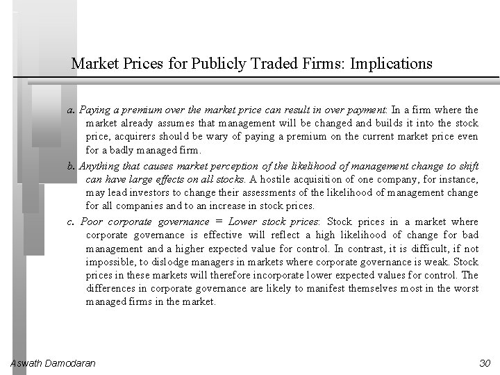 Market Prices for Publicly Traded Firms: Implications a. Paying a premium over the market