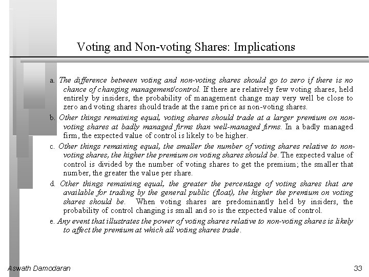 Voting and Non-voting Shares: Implications a. The difference between voting and non-voting shares should