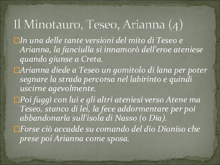 Il Minotauro, Teseo, Arianna (4) �In una delle tante versioni del mito di Teseo