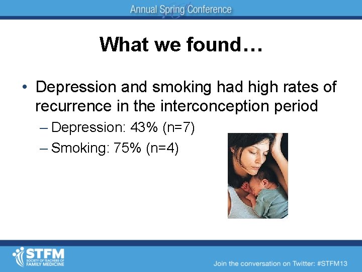 What we found… • Depression and smoking had high rates of recurrence in the