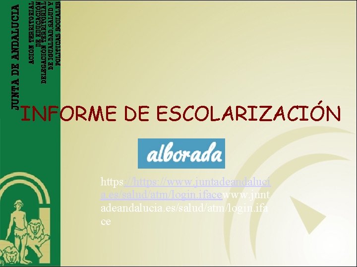 ACIÓN TERRITORIAL DE EDUCACIÓN DELEGACIÓN TERRITORIAL DE IGUALDAD, SALUD Y POLITICAS SOCIALES JUNTA DE