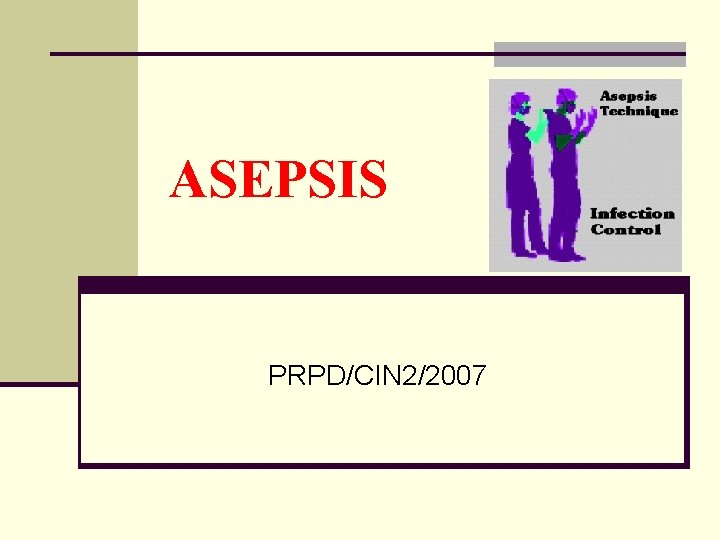 ASEPSIS PRPD/CIN 2/2007 