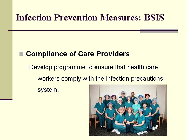 Infection Prevention Measures: BSIS n Compliance of Care Providers - Develop programme to ensure