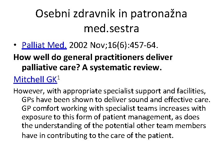 Osebni zdravnik in patronažna med. sestra • Palliat Med. 2002 Nov; 16(6): 457 -64.