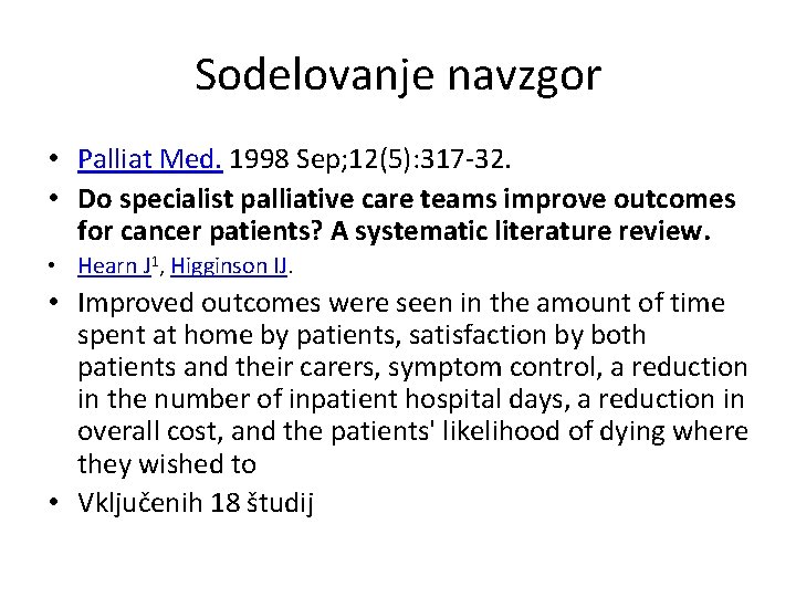 Sodelovanje navzgor • Palliat Med. 1998 Sep; 12(5): 317 -32. • Do specialist palliative