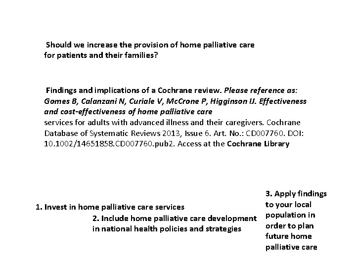 Should we increase the provision of home palliative care for patients and their families?