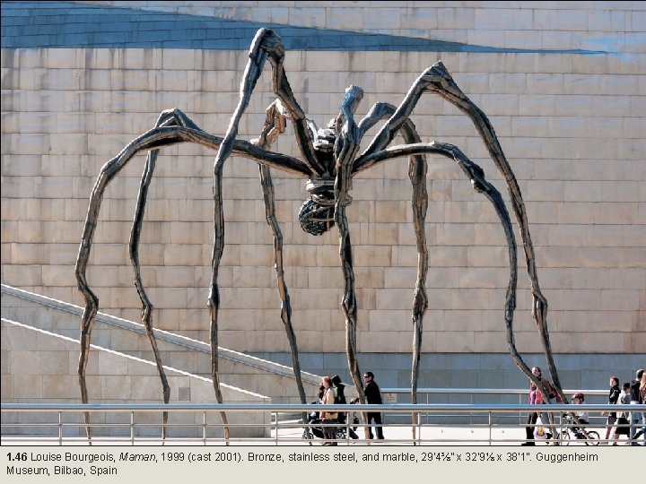 1. 46 Louise Bourgeois, Maman, 1999 (cast 2001). Bronze, stainless steel, and marble, 29’
