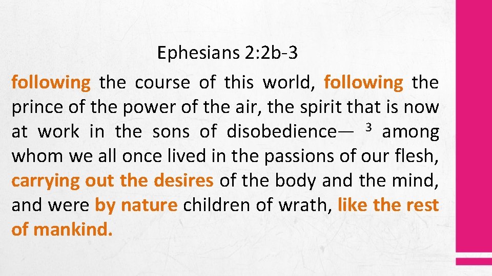 Ephesians 2: 2 b-3 following the course of this world, following the prince of