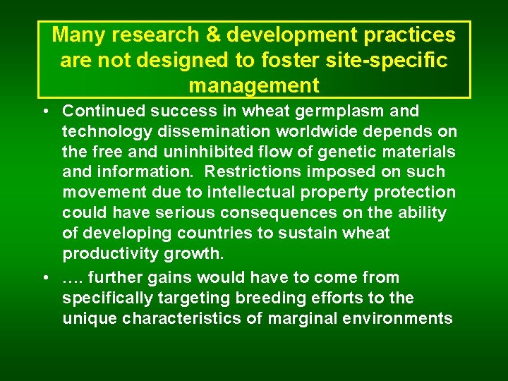 Many research & development practices are not designed to foster site-specific management • Continued