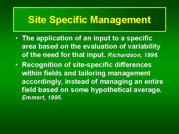 Site Specific Management • The application of an input to a specific area based