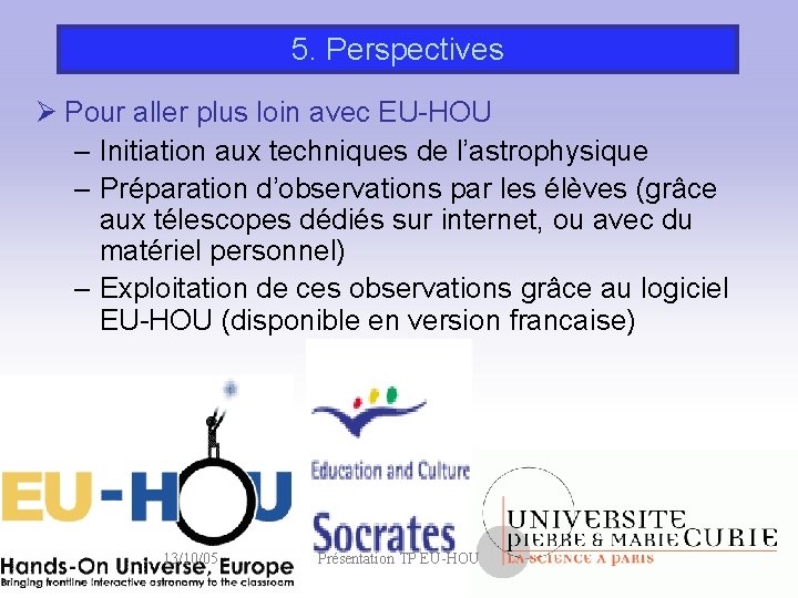 5. Perspectives Ø Pour aller plus loin avec EU-HOU – Initiation aux techniques de