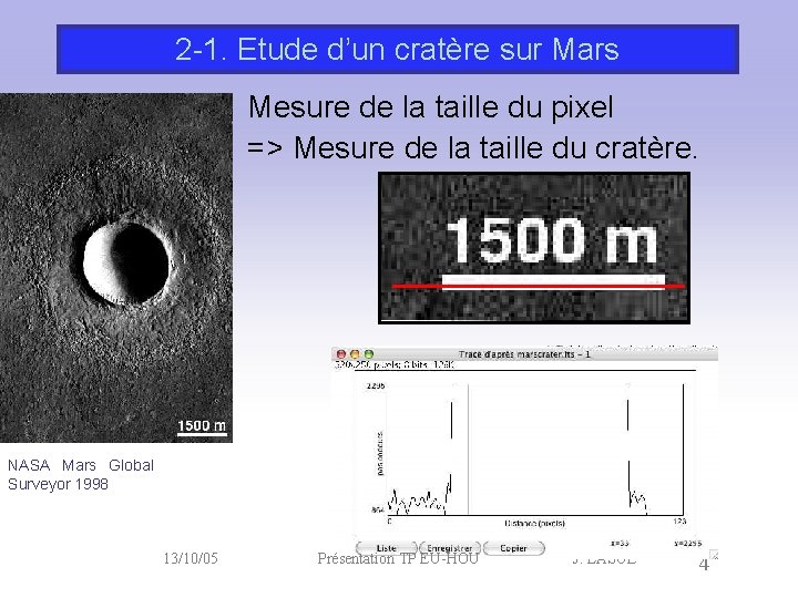 2 -1. Etude d’un cratère sur Mars Mesure de la taille du pixel =>