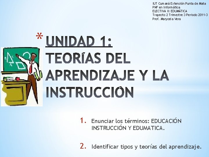 IUT Cumaná Extensión Punta de Mata PNF en Informática ELECTIVA II: EDUMÁTICA Trayecto 2