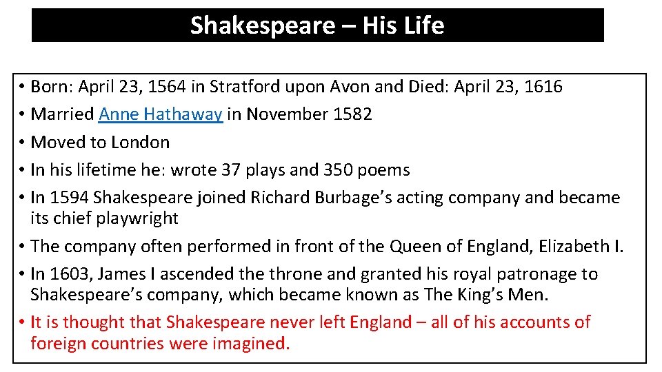 Shakespeare – His Life • Born: April 23, 1564 in Stratford upon Avon and