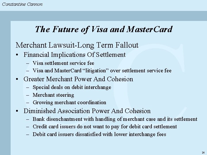 Constantine & Partners Constantine Cannon & Partners CC The Future of Visa and Master.