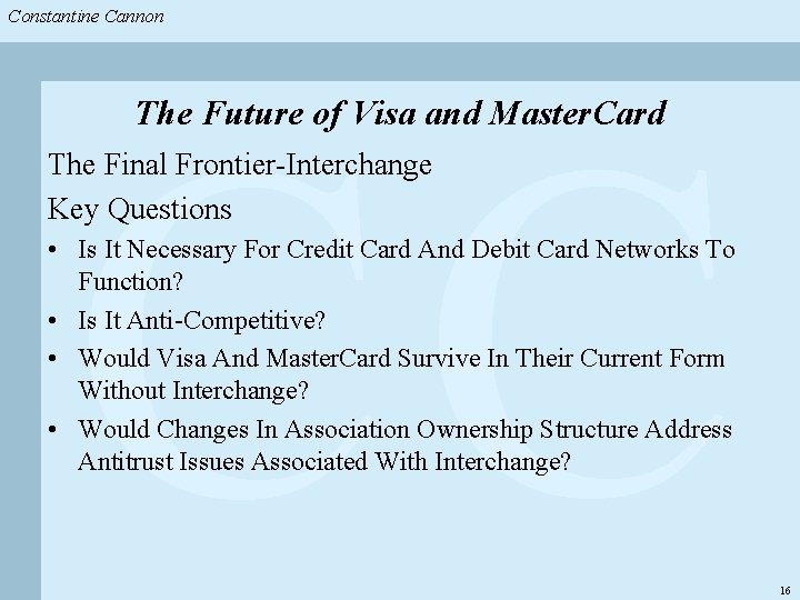 Constantine & Partners Constantine Cannon & Partners CC The Future of Visa and Master.