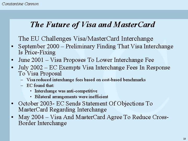 Constantine & Partners Constantine Cannon & Partners CC The Future of Visa and Master.