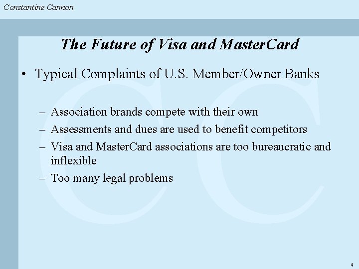 Constantine & Partners Constantine Cannon & Partners CC The Future of Visa and Master.