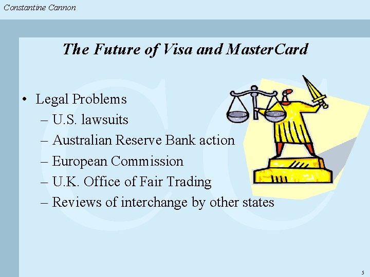 Constantine & Partners Constantine Cannon & Partners CC The Future of Visa and Master.