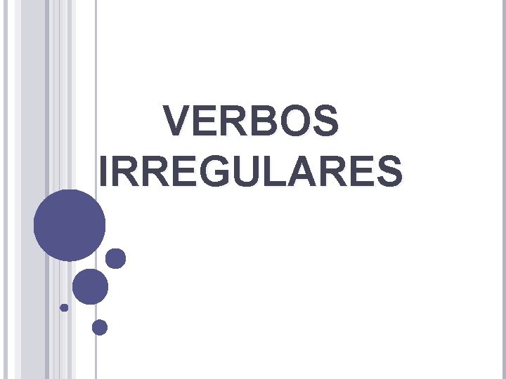 VERBOS IRREGULARES 