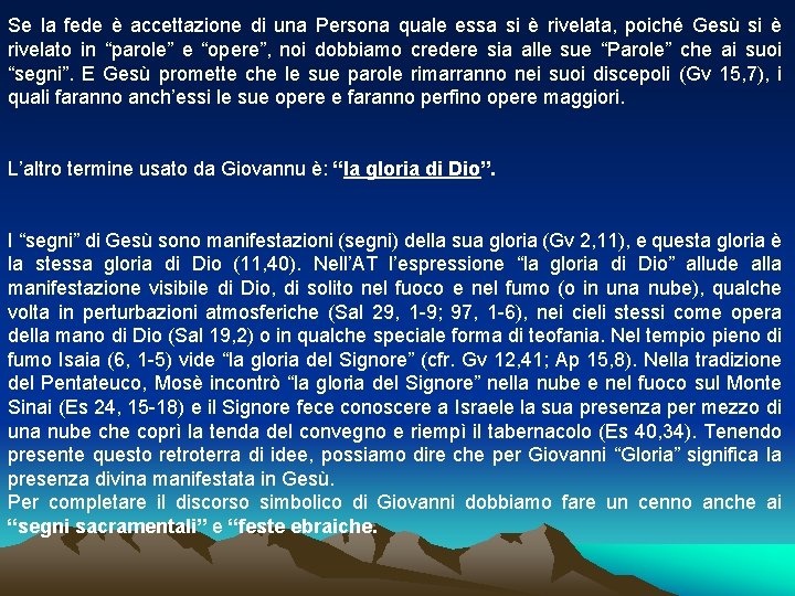 Se la fede è accettazione di una Persona quale essa si è rivelata, poiché