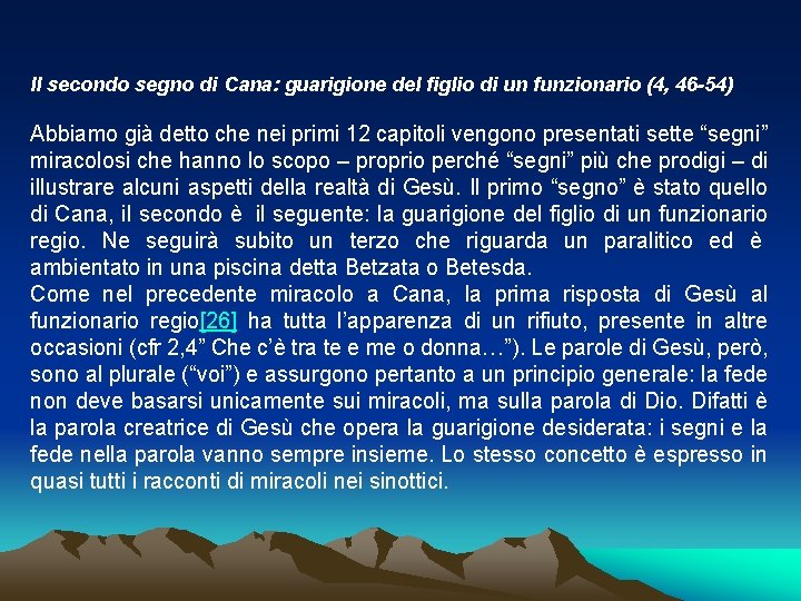 Il secondo segno di Cana: guarigione del figlio di un funzionario (4, 46 -54)