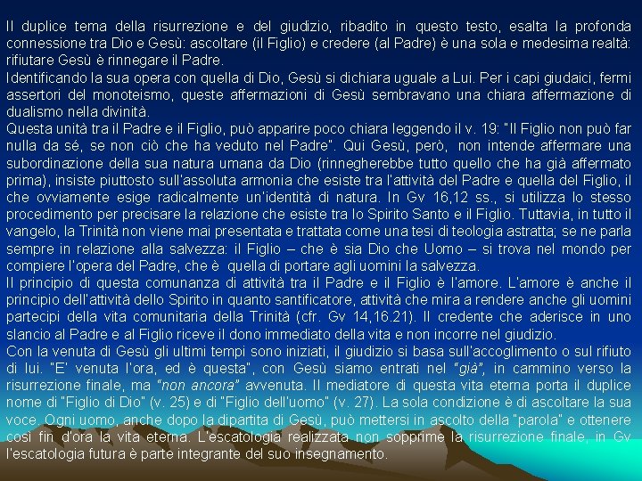 Il duplice tema della risurrezione e del giudizio, ribadito in questo testo, esalta la