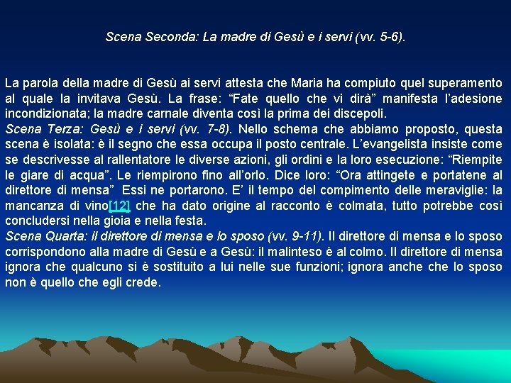 Scena Seconda: La madre di Gesù e i servi (vv. 5 -6). La parola
