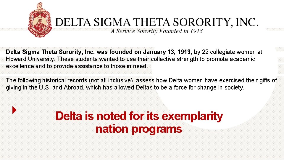 Delta Sigma Theta Sorority, Inc. was founded on January 13, 1913, by 22 collegiate