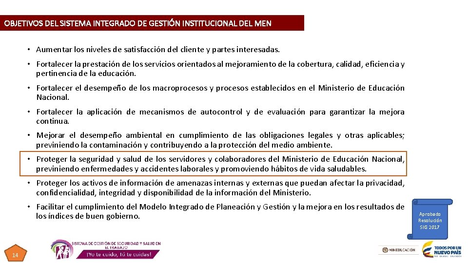 OBJETIVOS DEL SISTEMA INTEGRADO DE GESTIÓN INSTITUCIONAL DEL MEN • Aumentar los niveles de OBJETIVOS DEL SISTEMA INTEGRADO DE GESTIÓN INSTITUCIONAL DEL MEN • Aumentar los niveles de