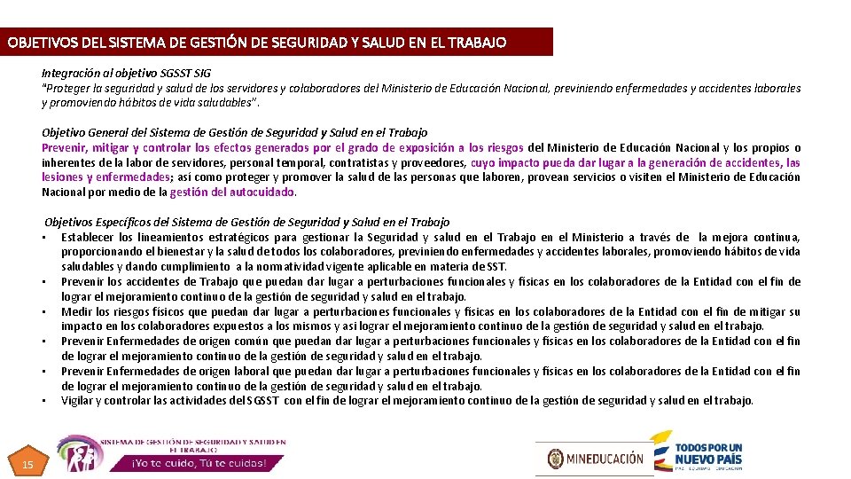 OBJETIVOS DEL SISTEMA DE GESTIÓN DE SEGURIDAD Y SALUD EN EL TRABAJO Integración al OBJETIVOS DEL SISTEMA DE GESTIÓN DE SEGURIDAD Y SALUD EN EL TRABAJO Integración al