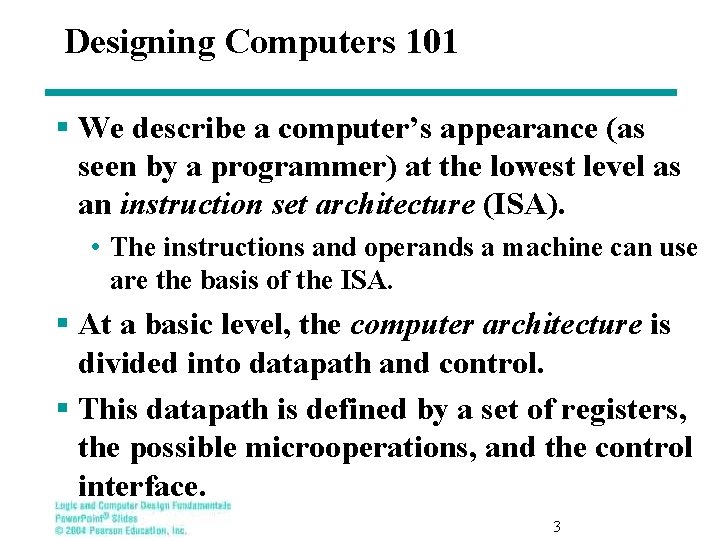 Designing Computers 101 § We describe a computer’s appearance (as seen by a programmer)