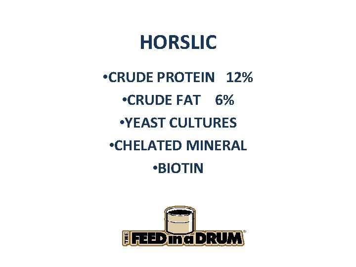 HORSLIC • CRUDE PROTEIN 12% • CRUDE FAT 6% • YEAST CULTURES • CHELATED